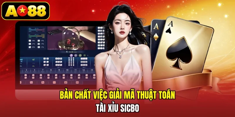 Bản chất việc giải mã thuật toán tài xỉu Sicbo