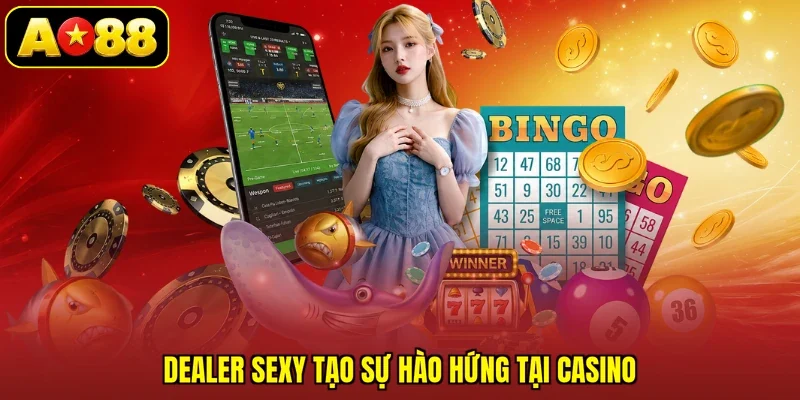Dealer sexy tạo sự hào hứng tại casino