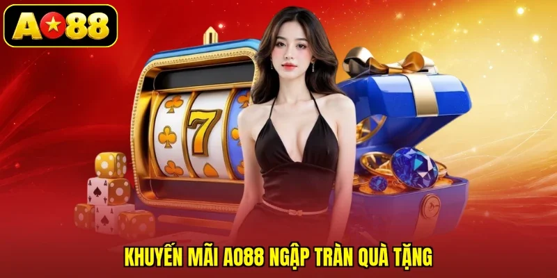 Khuyến mãi AO88 ngập tràn quà tặng