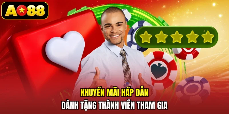 Khuyến mãi hấp dẫn dành tặng thành viên tham gia