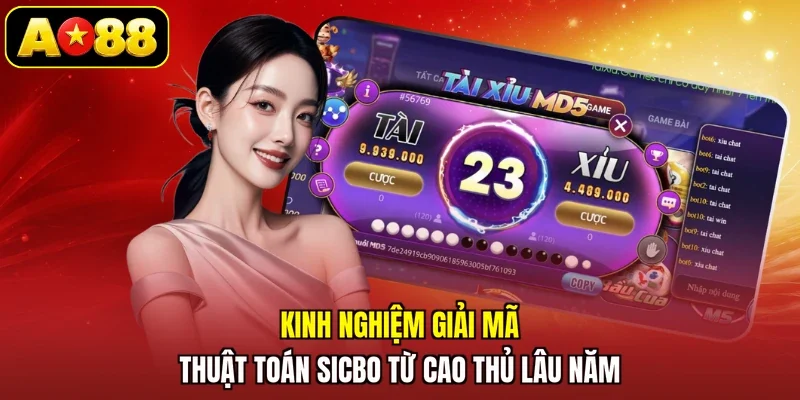 Kinh nghiệm giải mã thuật toán Sicbo từ cao thủ lâu năm