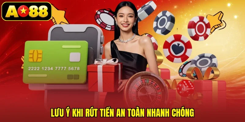 Lưu ý khi rút tiền an toàn nhanh chóng