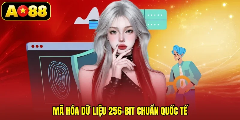 Mã hóa dữ liệu 256-bit chuẩn quốc tế