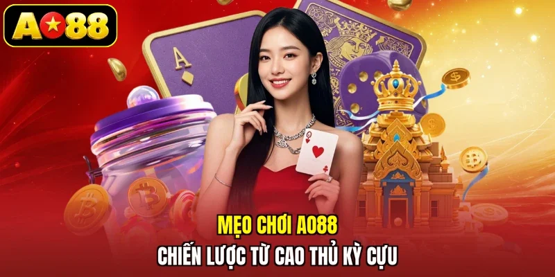 Mẹo chơi AO88 chiến lược từ cao thủ kỳ cựu