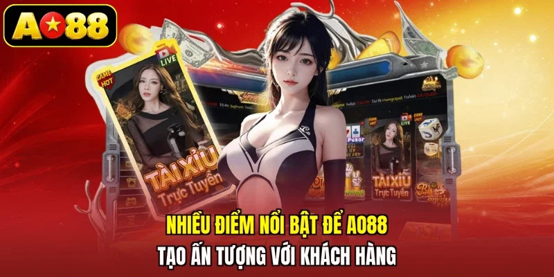 Nhiều điểm nổi bật để AO88 tạo ấn tượng với khách hàng