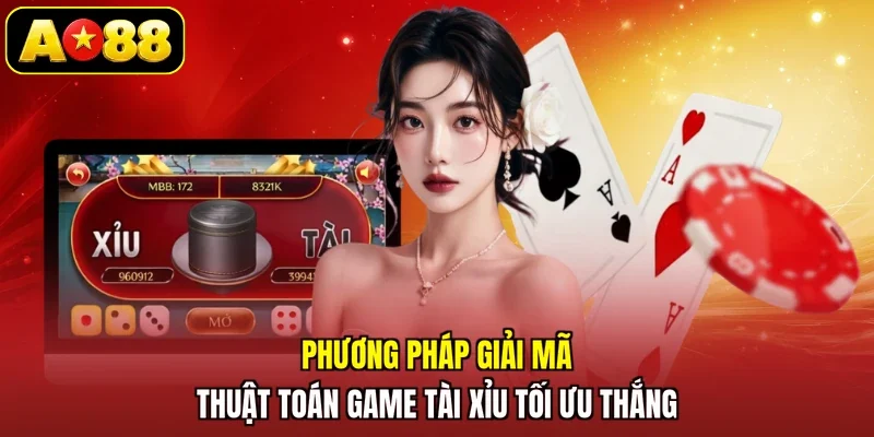 Phương pháp giải mã thuật toán game tài xỉu tối ưu thắng